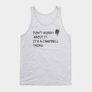 IT'S A CAMPBELL THING Tank Top